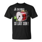 Das Muss So Laut Sein-Drummer Percussion T-Shirt