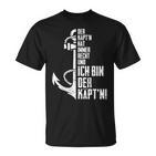 Der Käpt'n Hat Immer Rechcht Ich Bin Der Kapitän Sail T-Shirt