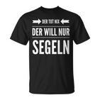 Der Will Nur Sailboat Skipper Sailor  T-Shirt