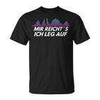 Dj Mir Reicht´S Ich Leg Auf T-Shirt