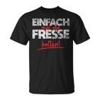 Einfach Mal Die Fresse Halten Simply Mal Die Fresse Halten T-Shirt