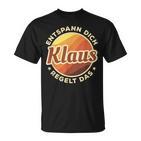 Entspann Dich Klaus Regelt Das T-Shirt