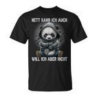 Panda Anime Nett Kann Ich Auch Will Ich Aber Nicht T-Shirt