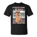 Pyrotechnik Ist Doch Keinerbrechen Feuerwerk T-Shirt