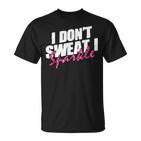 Quote Don't Sweat I Sparkle T-Shirt