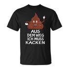 Furzen Pupsen Aus Dem Weg Ich Muss Kacken T-Shirt