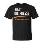 Halt Die Fresse Dich Hat Keiner Gefragt Quotes T-Shirt