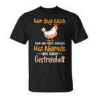 Hat Niemals Meine Hühner Gestrich Chicken Hen Holder T-Shirt