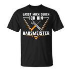 Hausmeister Lasst Mich Durch Ich Bin Hausmeister T-Shirt