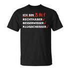 Ich Bin 3 In 1 Rechthaber Besserwisser Klugscheißer  T-Shirt