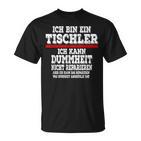 Ich Bin Ein Tischler Ich Kann Dummheit Nicht Repair T-Shirt