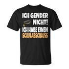 Ich Gender Nicht Ich Habe Einen Schulabschluss German T-Shirt