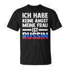 Ich Habe Keine Angst Meine Frau Ist Russin T-Shirt