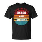 Ich Habe Zwei Titel Schwester Und Taxifahrer T-Shirt