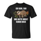 Ich Kam Sah Und Hatte Direkt Keinen Bock Faultier Saying T-Shirt