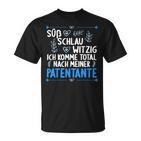 Ich Komme Totallnach Meiner Patentante Godson T-Shirt