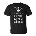 Ich Muss Gar Nix Ich Muss Nur Nach Blåvand Blavand Denmark T-Shirt