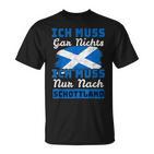 Ich Muss Nur Nach Scotland I Must Not Be In English T-Shirt