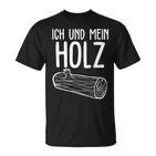 Ich Und Mein Holzfäller Forest Firewood T-Shirt