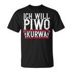 Ich Will Piwo Kurwa Original Pole Polska Poland T-Shirt