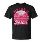 My Job Is Beach Retrointage  Beach Jobs Women T-Shirt