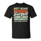 Jürgen Name Saying Gott Schuf Jürgen S T-Shirt