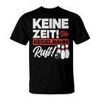 Kegeln Keine Zeit Die Kegelahn Ruft T-Shirt