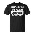 Keine Ahnung Das War Die Andere Layer T-Shirt