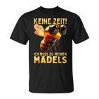 Keine Zeit Ich Muss Zu Meine Mäds T-Shirt