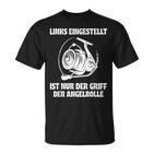 Links Eingestellt Ist Nur Der Griff Der Angelrolle T-Shirt