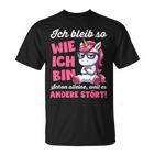 Lustig Ich Bleib So Wie Ich Bin Spruch Confident T-Shirt