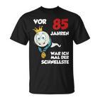 Man Or 85 Jahren War Ich Mal Der Schnellste 85Th Birthday S T-Shirt