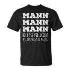 Mann Mann Hier Istielleicht Wieder Was Los Heut T-Shirt