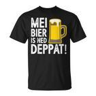 Mei Bier Is Ned Deppat Sauf Beer Drinker Saying T-Shirt