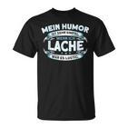 Mein Humor Ist Einfach Wenn Ich Lache War Lustig T-Shirt