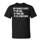 Meine Lieblingsleute Sind Mein Hund Dein Hund Und Alle Anderen Hunde T-Shirt