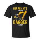 Mir Reichts Ich Geh Bagger Fahren Digger Driver  T-Shirt