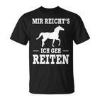 Mir Reicht's Ich Geh Riten Slogan T-Shirt