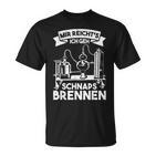 Mir Reicht's Ich Geh Schnapsbrenner Brenner T-Shirt