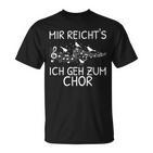 Mir Reicht's Ich Geh Zum Chor Singer Singing Music T-Shirt