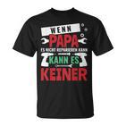 Then Kann Es Keine Wenn Papa Es Nicht Reparieren Kann S T-Shirt