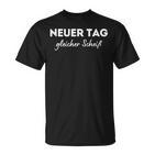 Neuer Tag Gleich Scheiß Saying Work Job T-Shirt