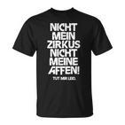 Nicht Mein Zirkus Nicht Meine Monffes T-Shirt