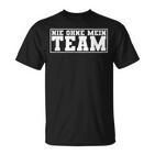 Nie Ohne Mein Team Für Eine Fussballmannschaft T-Shirt