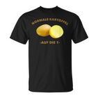 Normal Potatoes On Die 1 Meme T-Shirt