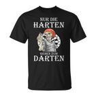 Nur Die Harten Gehen Zum Darten Gehen Zum Darten T-Shirt