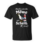 Ostsee Fun-Mach's Wie Die Möwe Und Scheiß Drauf T-Shirt