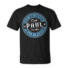 Paul Ich Bin Dieser Cooler Paul T-Shirt