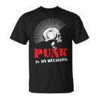 Punk Is My Religion I Punk & Anarchy For Punk Rock T-Shirt