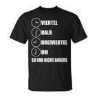 Quarter Half Three Quarter Um So Und Nicht Anders T-Shirt